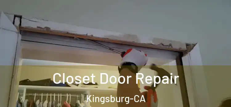  Closet Door Repair Kingsburg-CA