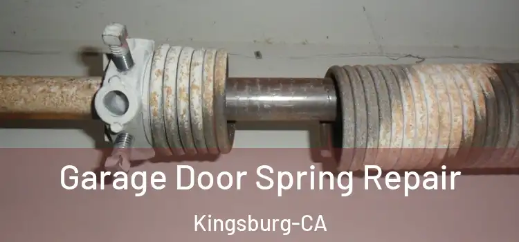  Garage Door Spring Repair Kingsburg-CA